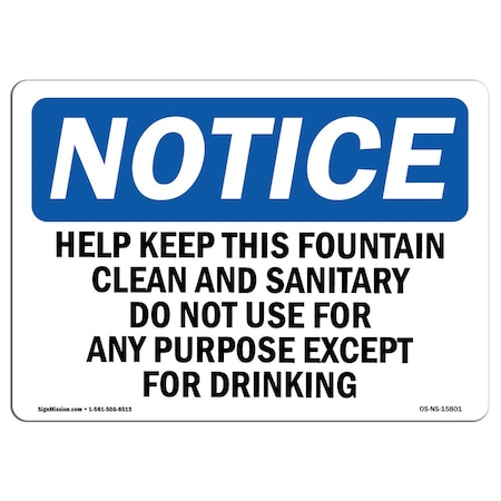OSHA Notice Sign, NOTICE Help Keep This Fountain Clean And Sanitary, 10in X 7in Decal